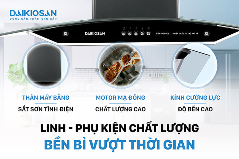 Máy hút mùi Daikiosan DKH-000008 linh kiện chất lượng cao và bền