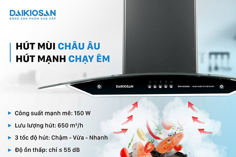 Máy hút mùi Daikiosan DKH-000008 chuẩn Châu Âu mạnh và êm