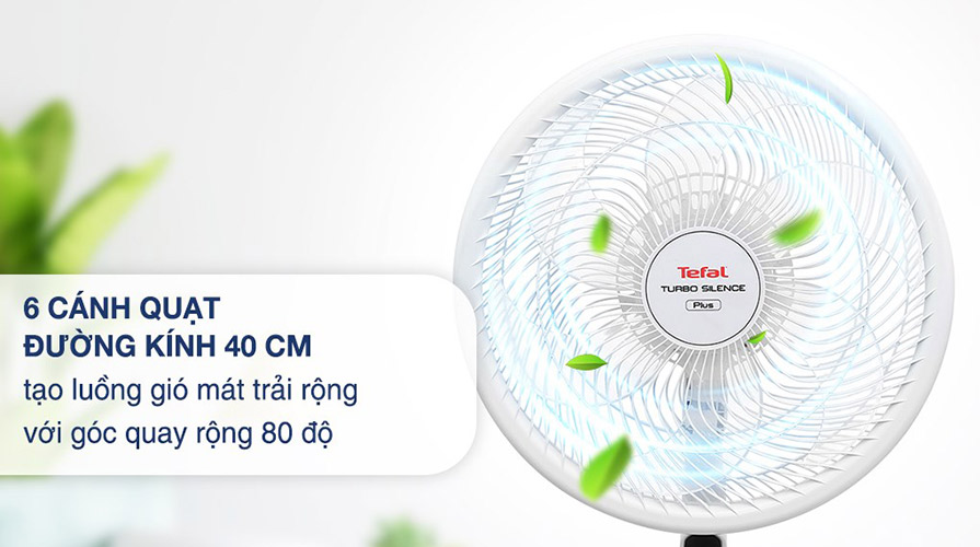 Thiết kế 6 cánh quạt của Quạt Tefal VH689690 làm mát mạnh mẽ
